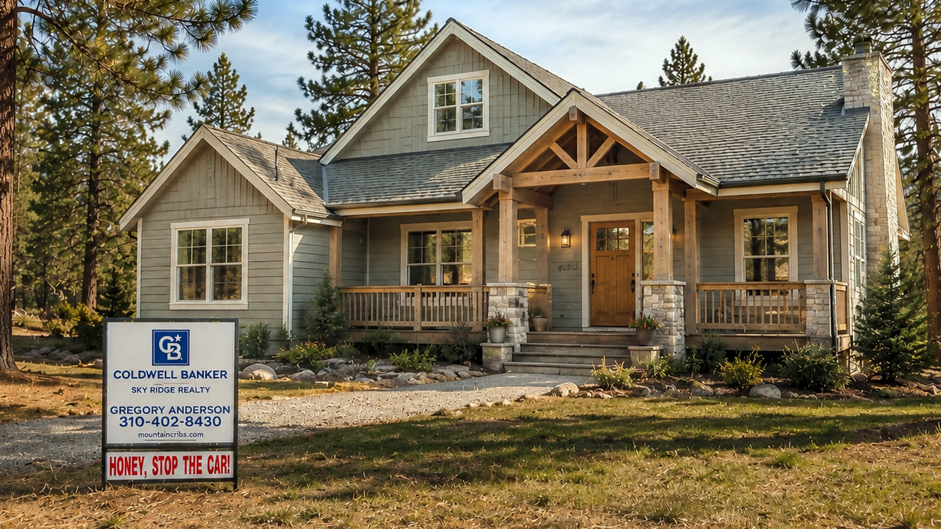 Gregory Anderson's Honey, Stop the Car! Coldwell Banker Sky Ridge Realty for-sale sign in front of a Craftsman-style mountain cabin in the pines